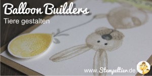 stampin up balloon builders Luftballon Tiere animals stempeltier Hase Osterhase Ostern easter bunny sm