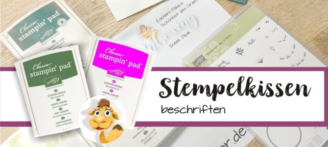 Stempelkissen beschriften – Sneak auf die neuen InColors 2017-2019