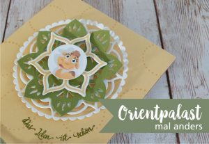 ORIENTPALAST stampin up eastern medaillon palace pastell geschenk geburtstag verpackung kaufbeuren diy