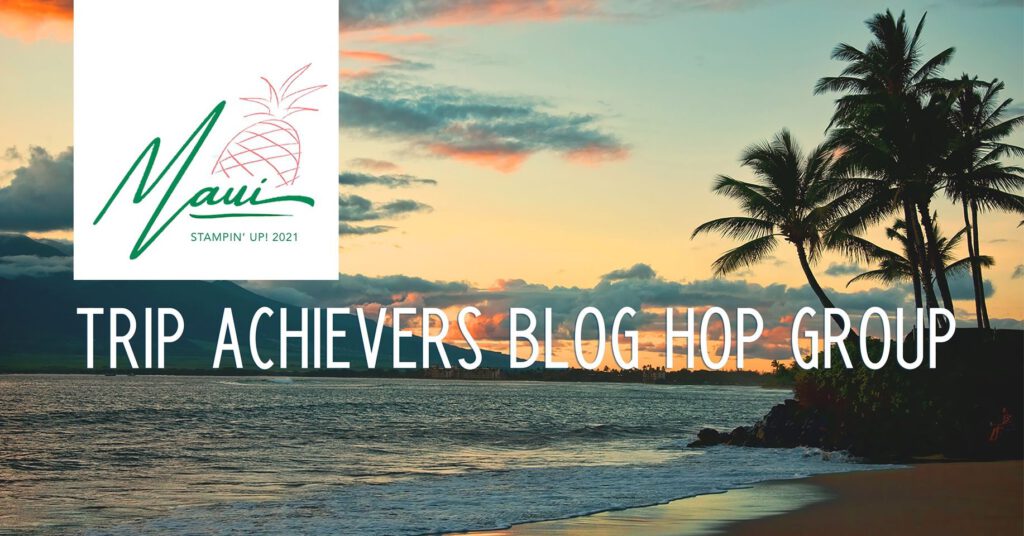 stampin up bloghop maui trip achiever stempeltier