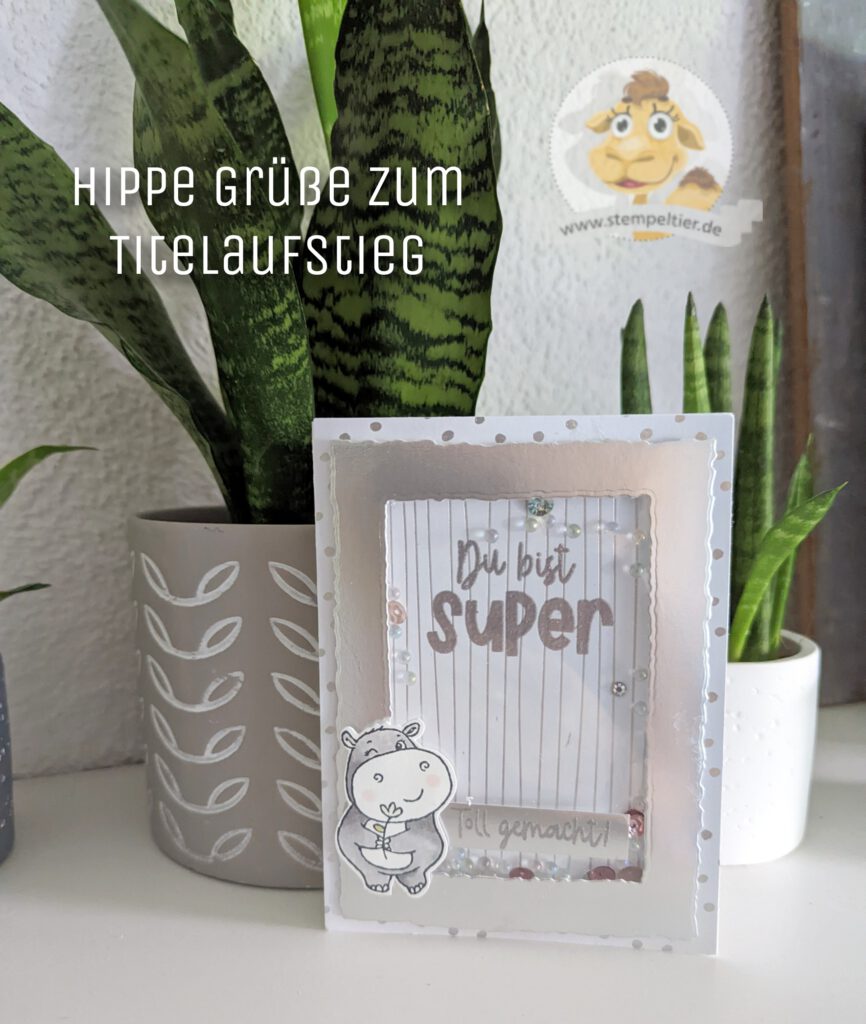 Stampin Up Titelaufstieg Silber Stempeltier hippe Grüße hippos