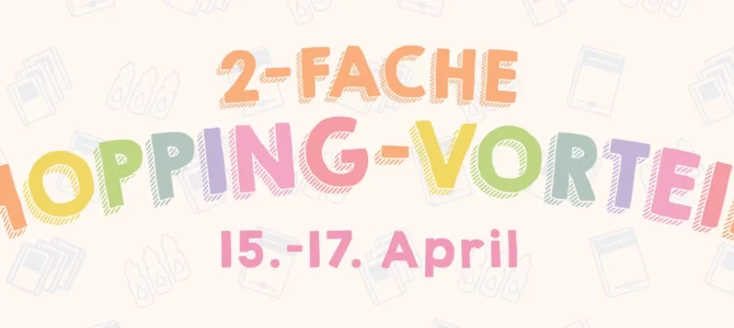Doppelte Shoppingvorteile bei Stampin‘ Up 15-17 April 2026 Doppelte Shoppingvorteile bei Stampin‘ Up 15-17 April 2026