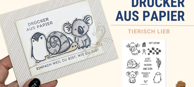 Tierisch lieb in Basic Beige – ein Drücker aus Papier Tierisch lieb in Basic Beige – ein Drücker aus Papier